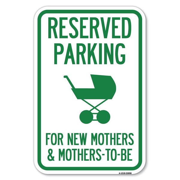 Signmission Reserved Parking for New Mothers & Mothe Heavy-Gauge Aluminum Sign, 12" x 18", A-1218-23090 A-1218-23090